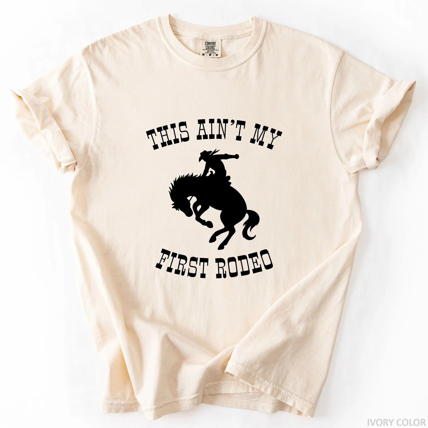 This Ain't My First Rodeo T-Shirt