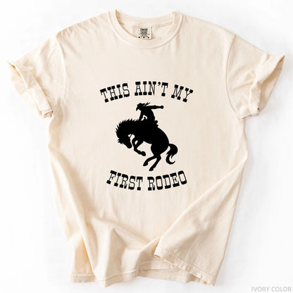 This Ain't My First Rodeo T-Shirt