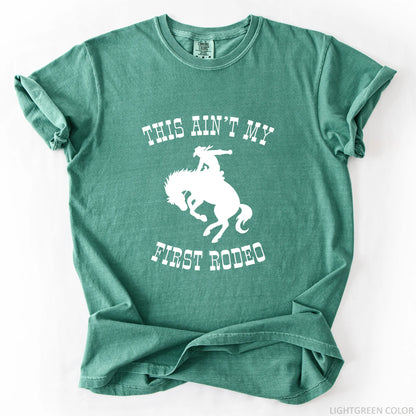 This Ain't My First Rodeo T-Shirt