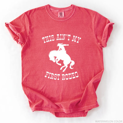 This Ain't My First Rodeo T-Shirt