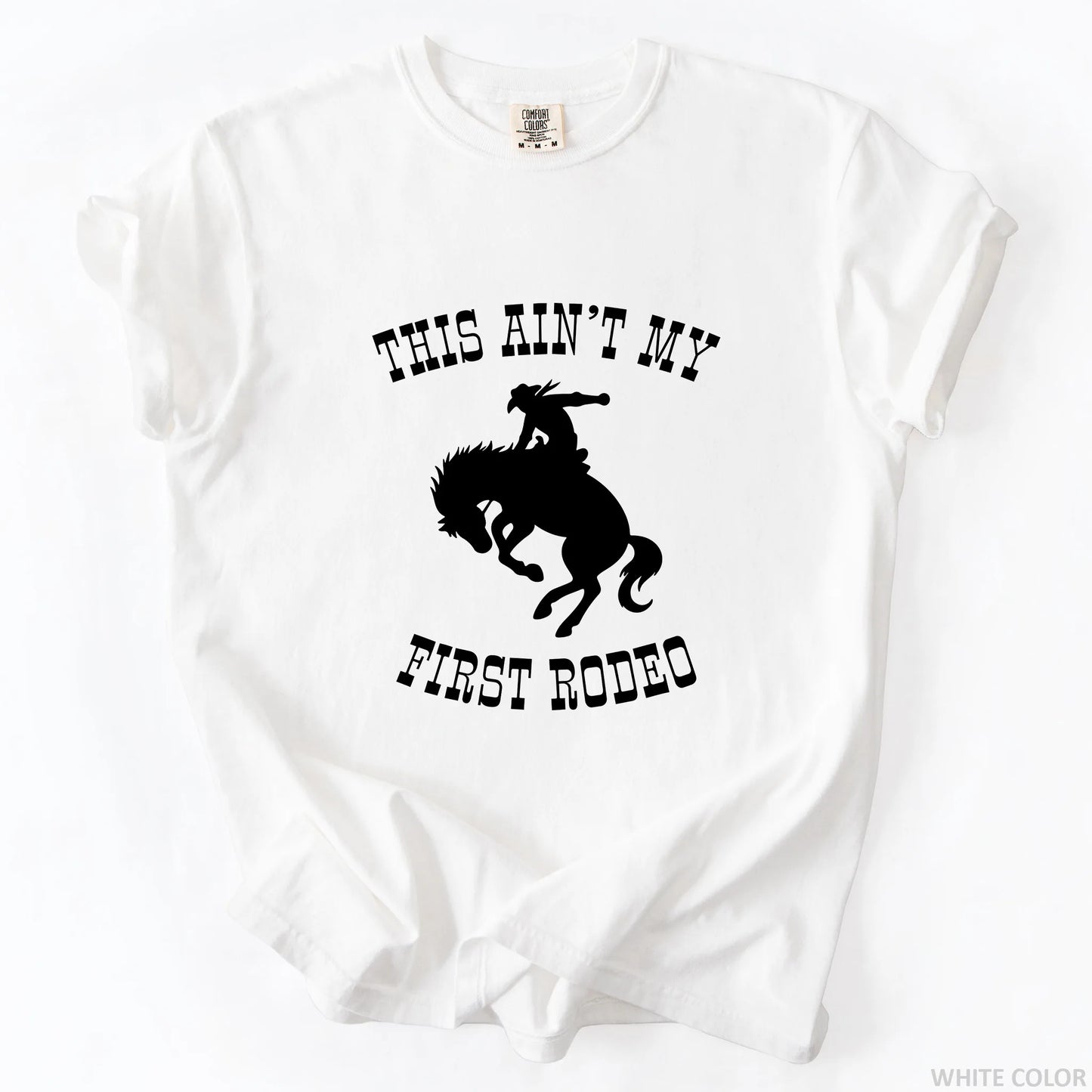 This Ain't My First Rodeo T-Shirt