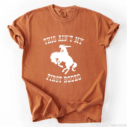 This Ain't My First Rodeo T-Shirt