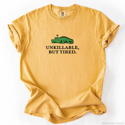 Unkillable But Tired T-Shirt