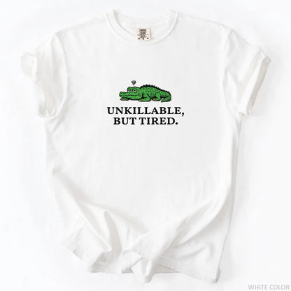 Unkillable But Tired T-Shirt