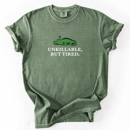 Unkillable But Tired T-Shirt