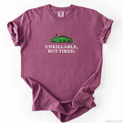 Unkillable But Tired T-Shirt