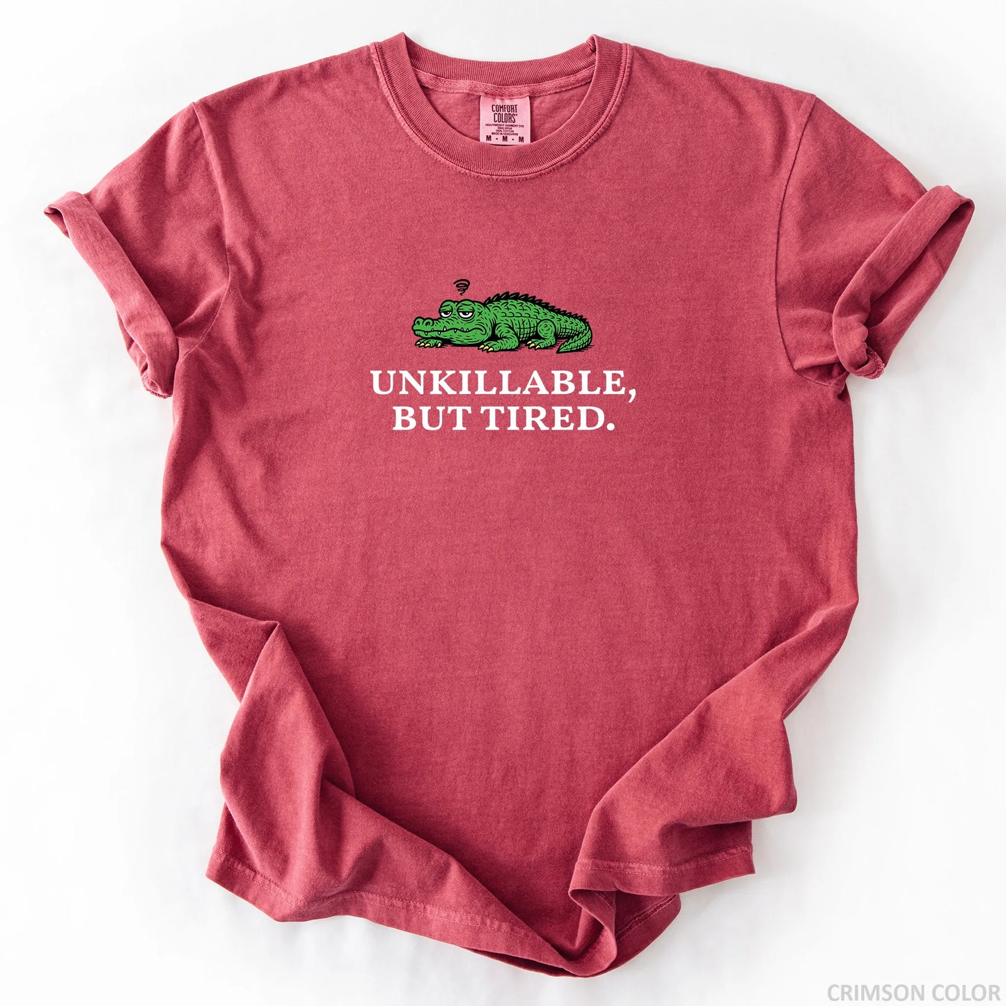 Unkillable But Tired T-Shirt