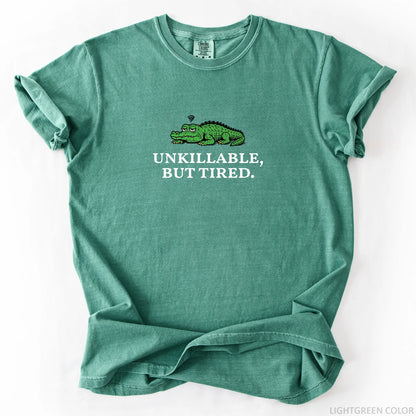 Unkillable But Tired T-Shirt