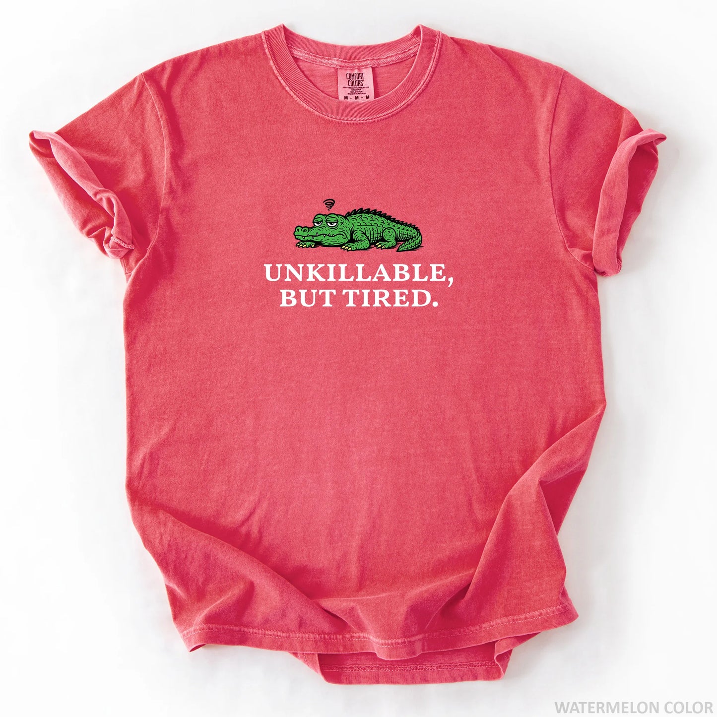 Unkillable But Tired T-Shirt
