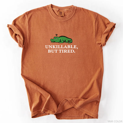 Unkillable But Tired T-Shirt