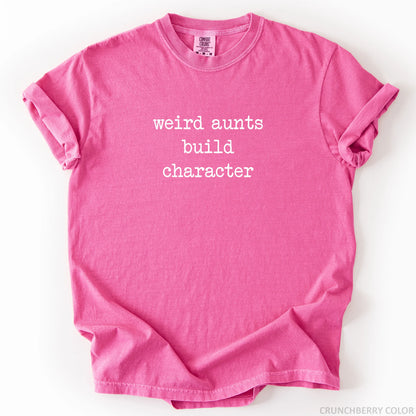 Weird Aunts Build Character T-Shirt