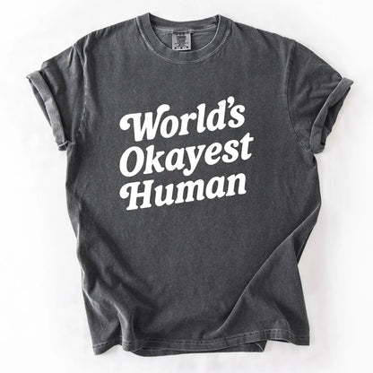 World's Okayest Human T-Shirt