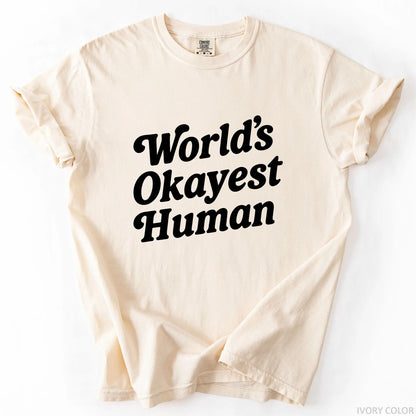 World's Okayest Human T-Shirt