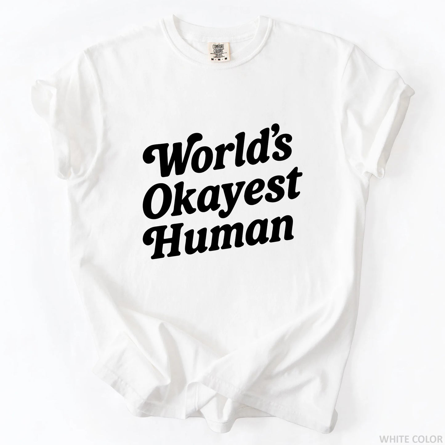 World's Okayest Human T-Shirt