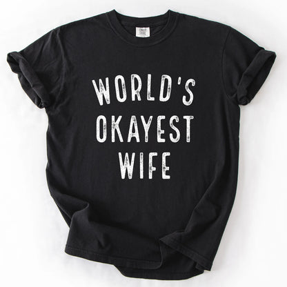 Worlds Okayest Wife T-Shirt