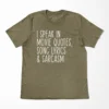 I Speak In Movie Quotes Song Lyrics And Sarcasm T-Shirt