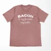 Bacon Is My Favorite Vegetable T-Shirt