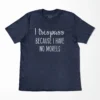 I Trespass Because I Have No Morels T-Shirt