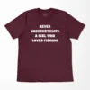 Never Underestimate A Girl Who Loves Fishing T-Shirt
