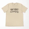 But First Mimosas T-Shirt