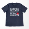 Retired Teacher Let The Recess Begin T-Shirt